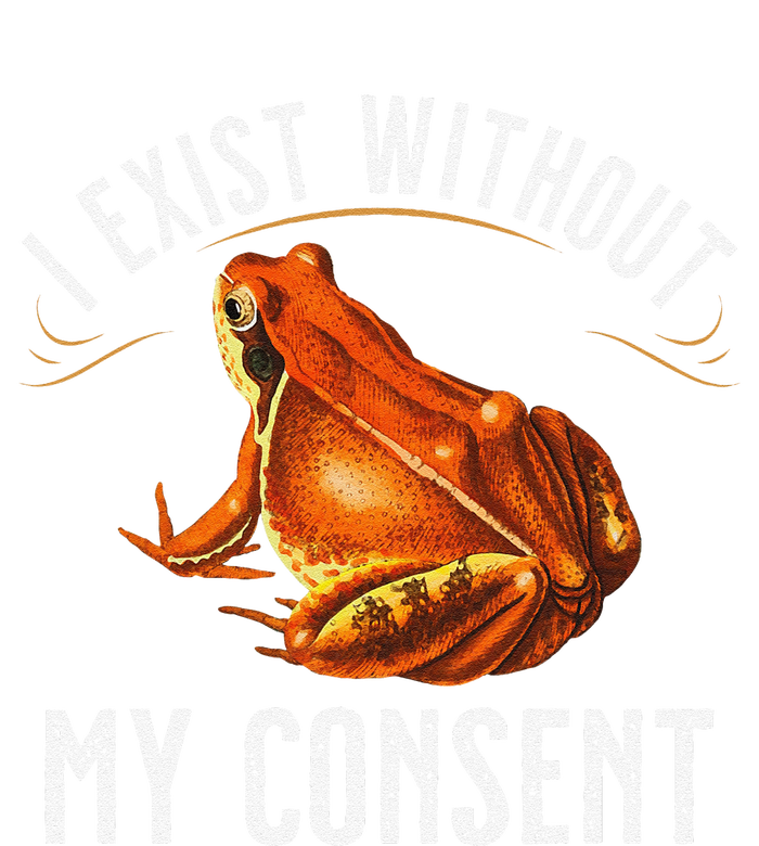 I Exist Without My Consent Funny Frog Saying Meme(1) T-Shirt