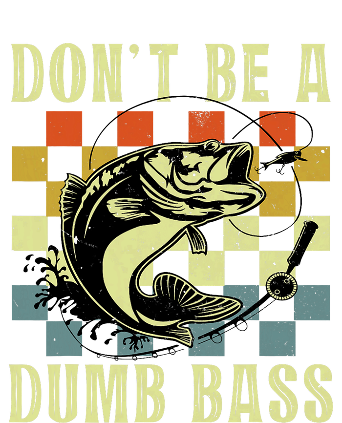 Dont Be A Dumb Bass Funny Fishing Dad Bass Fish Cooling Performance Crew T-Shirt