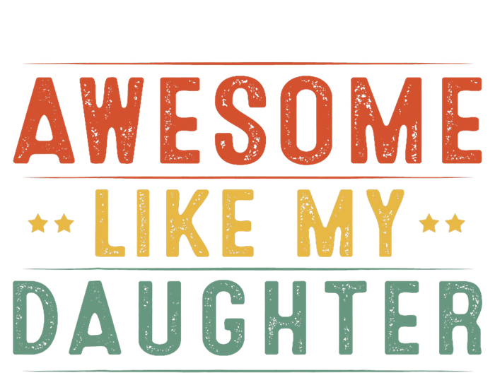 Awesome Like My Daughter Funny Gifts For FatherS Day Toddler Sweatshirt