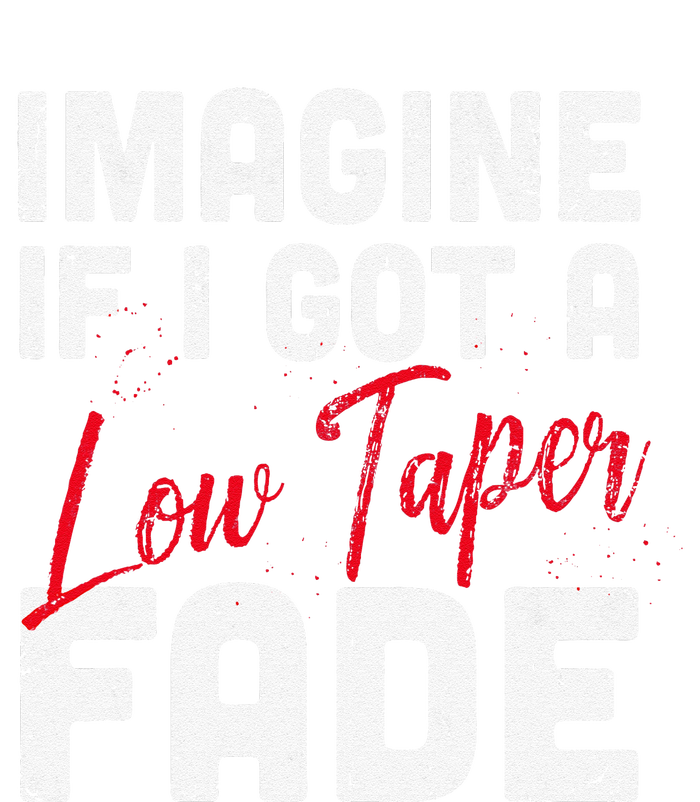 Imagine If I Got A Low Taper Fade Funny Hairstyle Meme Hoodie