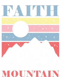 Faith Can Move The Highest Mountain Christian Believer Meaningful Gift T-Shirt