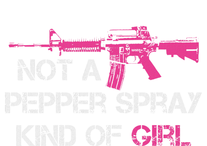 Not A Pepper Spray Kind Of Girl Pro Gun Owner Rights Saying T-Shirt