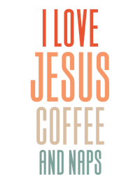 I Love Jesus Coffee And Naps Gift T-Shirt