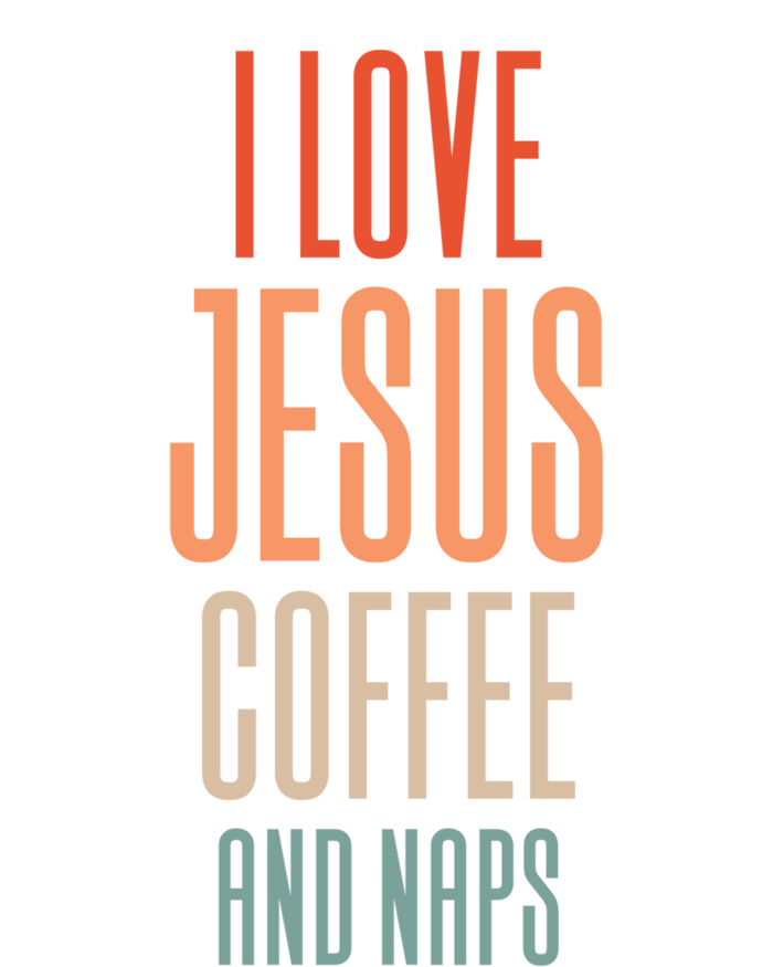 I Love Jesus Coffee And Naps Gift T-Shirt