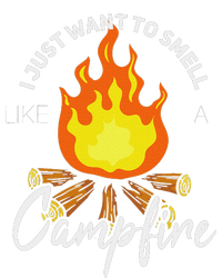 I Just Want To Smell Like A Campfire Gift Funny Camping T-Shirt