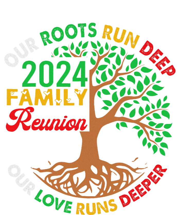 Our Roots Run Deep Our Love Runs Deeper Family Reunion 2024 Tote Bag