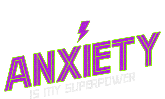 Anxiety Is My Superpower Funny Introvert Antisocial Humor T-Shirt