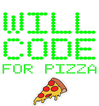 Will Code For Pizza Funny Computer Programming Coding Coder T-Shirt