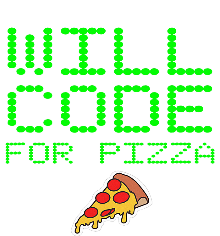 Will Code For Pizza Funny Computer Programming Coding Coder T-Shirt