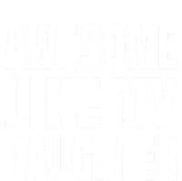 Awesome Like My Daughter Fun And Stylish For Proud Parents T-Shirt