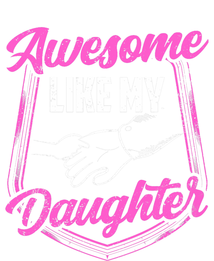 Awesome Like My Daughter Dad FatherS Day Daddy Father Womens California Wash Sweatshirt