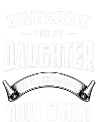 Awesome Like My Daughter Dad Funny T-Shirt