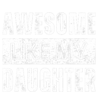 Awesome Like My Daughter DadS MomS Day T-Shirt