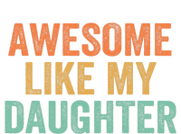 Awesome Like My Daughter FatherS Day Dad Retro Vintage T-Shirt