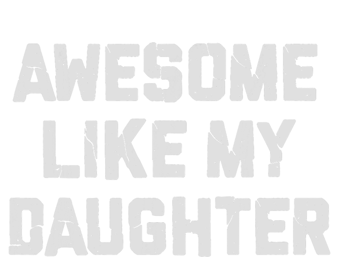 Awesome Like My Daughter FatherS Day Funny Dad And Daughter Sustainable Bucket Hat