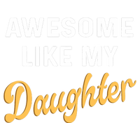 Awesome Like My Daughter FatherS Day Funny Dad Papa T-Shirt