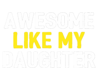 Awesome Like My Daughter Fathers Day Dad Joke Funny Awesome T-Shirt