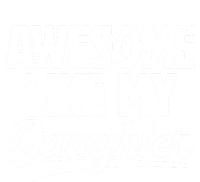 Awesome Like My Daughter Fathers Day From Daughter Dad T-Shirt