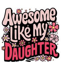 Awesome Like My Daughter Funny Cool Awesome Mom Dad Love T-Shirt