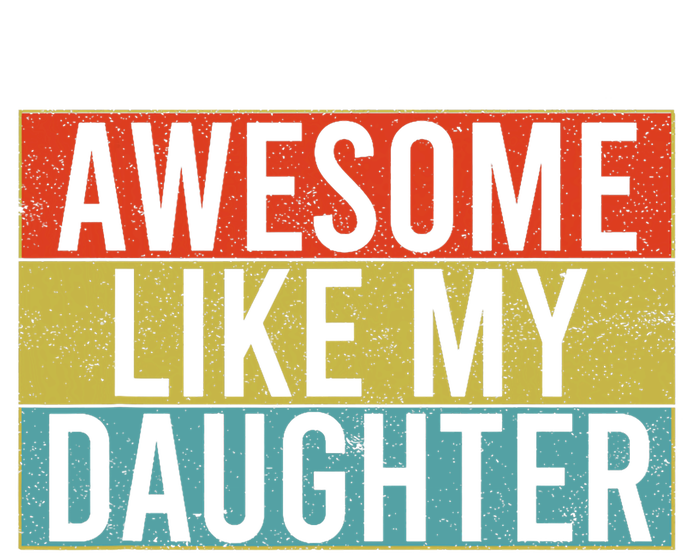 Awesome Like My Daughter Funny Dad FatherS Day Vintage Women's Crop Top Tee