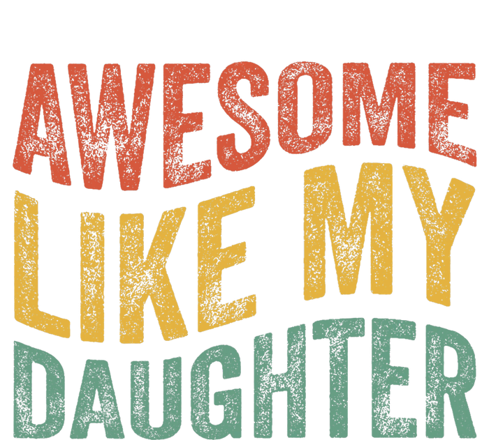 Awesome Like My Daughter Funny Dad Grandpa FatherS Day Women's Pullover Hoodie