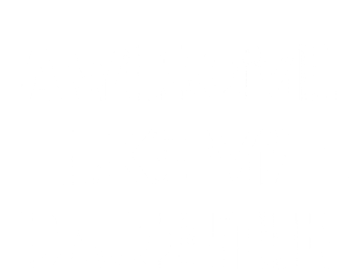 Awesome Like My Daughter Funny Fathers Day Gift Dad T-Shirt