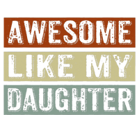 Awesome Like My Daughter Funny FatherS Day Retro Dad Joke T-Shirt