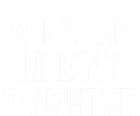 Awesome Like My Daughter Funny Fathers Day Gift For Dad T-Shirt