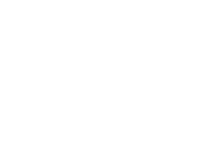 Awesome Like My Daughter Funny Fathers Day Gift Drawstring Bag