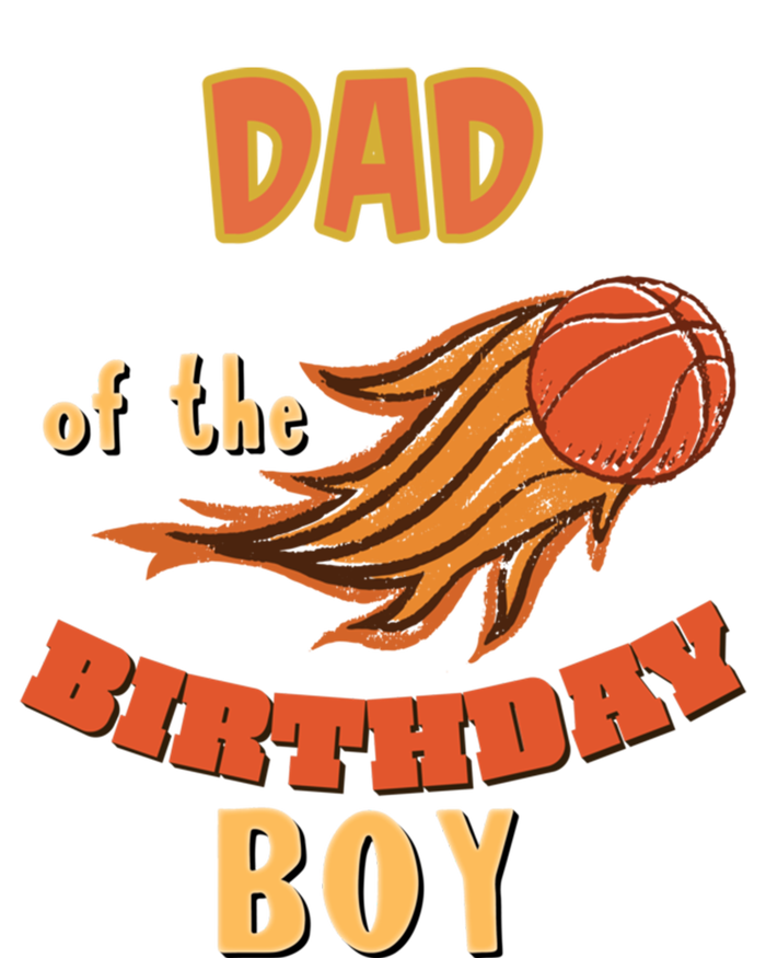 Dad Of The Birthday Basketball Theme Matching Family Great Gift T-Shirt