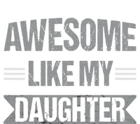 Awesome Like My Daughter Funny Mothers Fathers Day Mom Dad T-Shirt