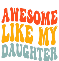 Awesome Like My Daughter Funny Mothers Fathers Day Mom Dad Baby Bodysuit