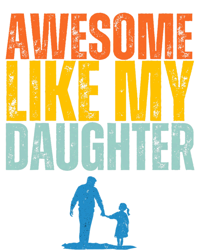 Awesome Like My Daughter Funny Retro Vintage Fathers Day Tall Sweatshirt