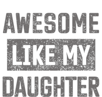 Awesome Like My Daughter Funny Fathers Day Dad T-Shirt