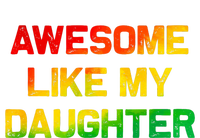 Awesome Like My Daughter Gifts Fathers Day Juneteenth Dad Kids Long Sleeve Shirt