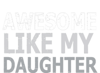 Awesome Like My Daughter Gifts Funny Fathers Day Day T-Shirt