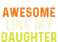 Awesome Like My Daughter Gifts Funny Fathers Day Dad T-Shirt