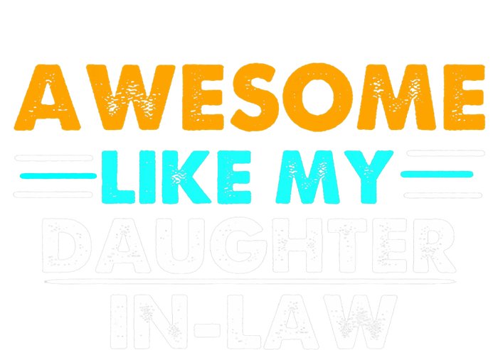 Awesome Like My Daughter In Law FatherS Day T-Shirt