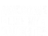 Awesome Like My Daughter Funny Fathers Day Dad T-Shirt