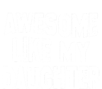 Awesome Like My Daughter Funny Fathers Day Dad T-Shirt