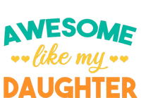 Awesome Like My Daughter Mom Or Dad Funny FatherS Day Kids Sweatshirt