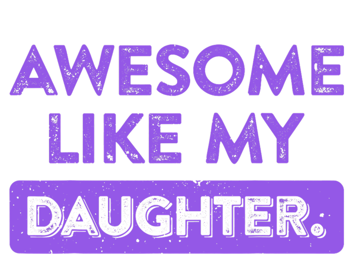 Awesome Like My Daughter MotherS Day Funny Mom Birthday Flat Bill Trucker Hat