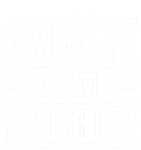 Awesome Like My Daughter Parents Day Humor Saying Tall T-Shirt