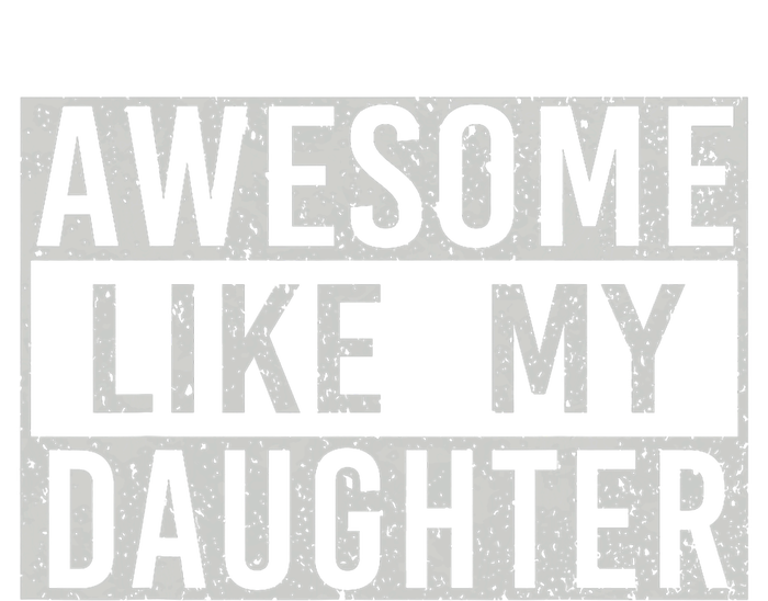 Awesome Like My Daughter Retro Dad Funny Fathers Day T-Shirt