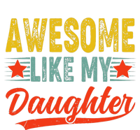 Awesome Like My Daughter Gift Funny Happy FatherS Day Women's T-Shirt