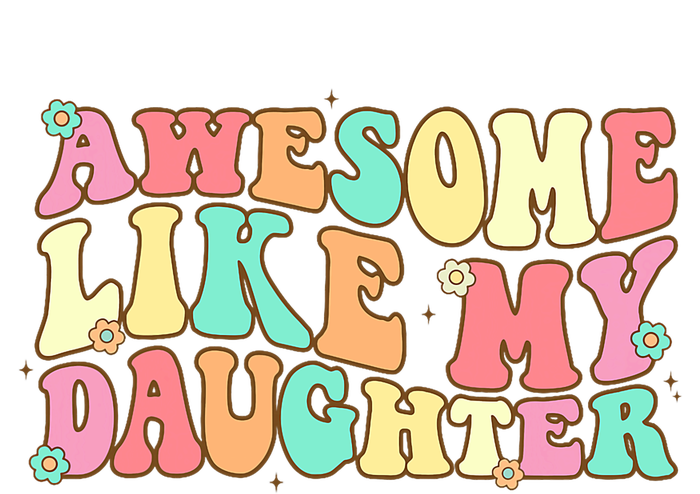 Awesome Like My Daughter Funny Fathers Day Dad Tie-Dye Long Sleeve Shirt