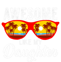 Awesome Like My Daughter Sunglasses Funny Father Day Dad T-Shirt