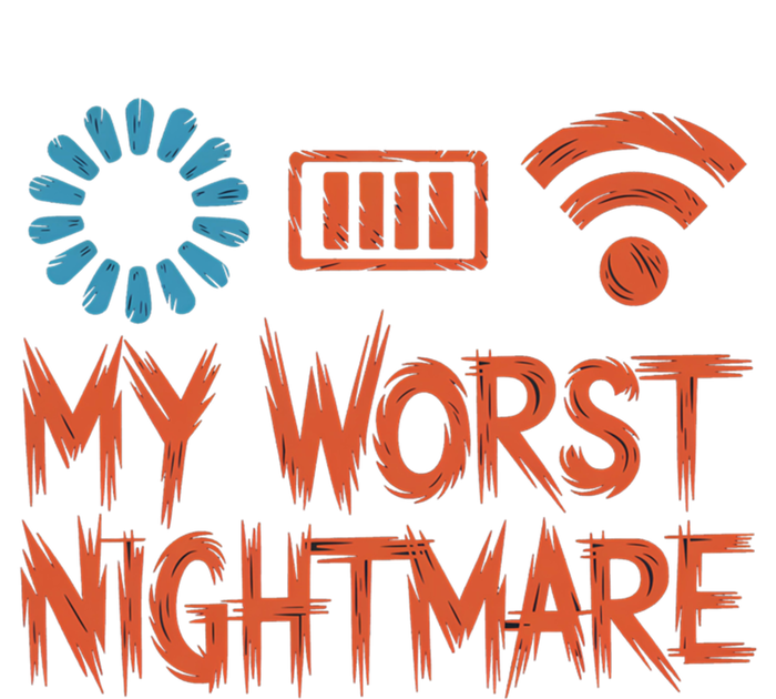 My Worst Nightmare Funny Funny Gift For Gamers Funny Gift T-Shirt