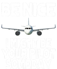 Be Nice I Might Be Your Pilot Someday Funny V-Neck T-Shirt