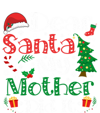 Dear Santa My Mother Did It Funny Mother Christmas Pajamas Cool Gift T-Shirt